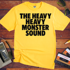'The Heavy Heavy Monster Sound' Funny T-Shirt
