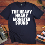 'The Heavy Heavy Monster Sound' Funny T-Shirt