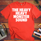 'The Heavy Heavy Monster Sound' Funny T-Shirt