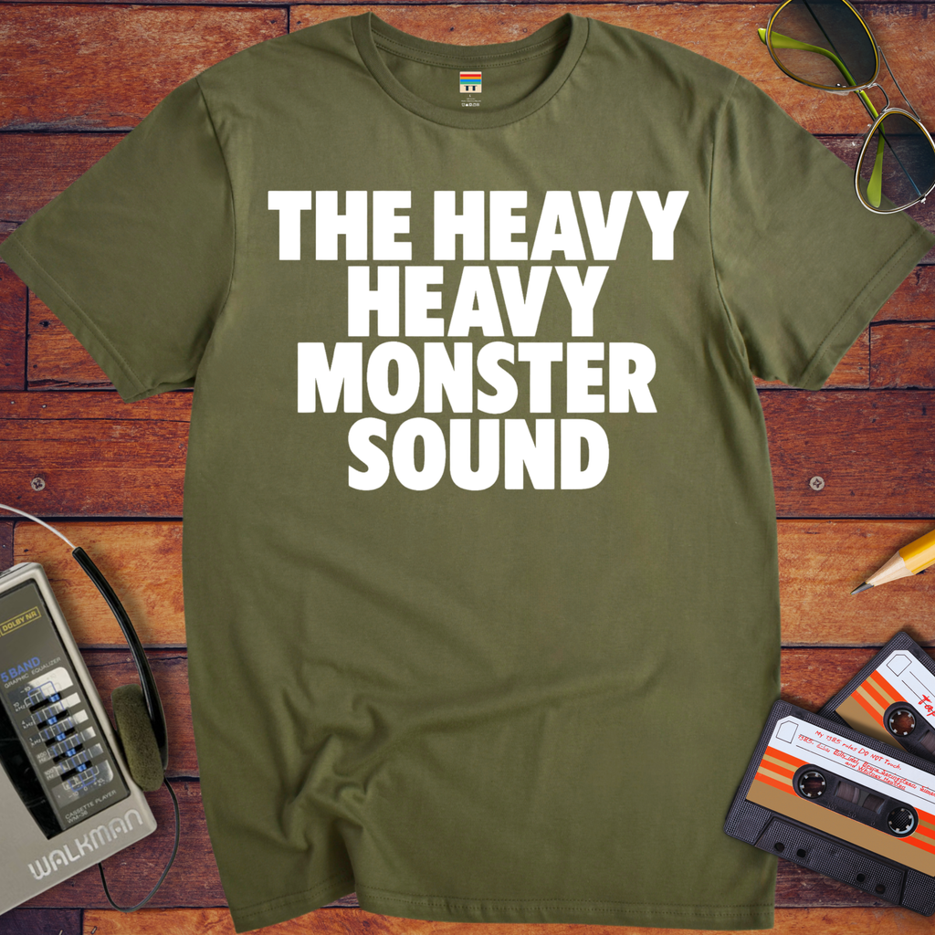 'The Heavy Heavy Monster Sound' Funny T-Shirt