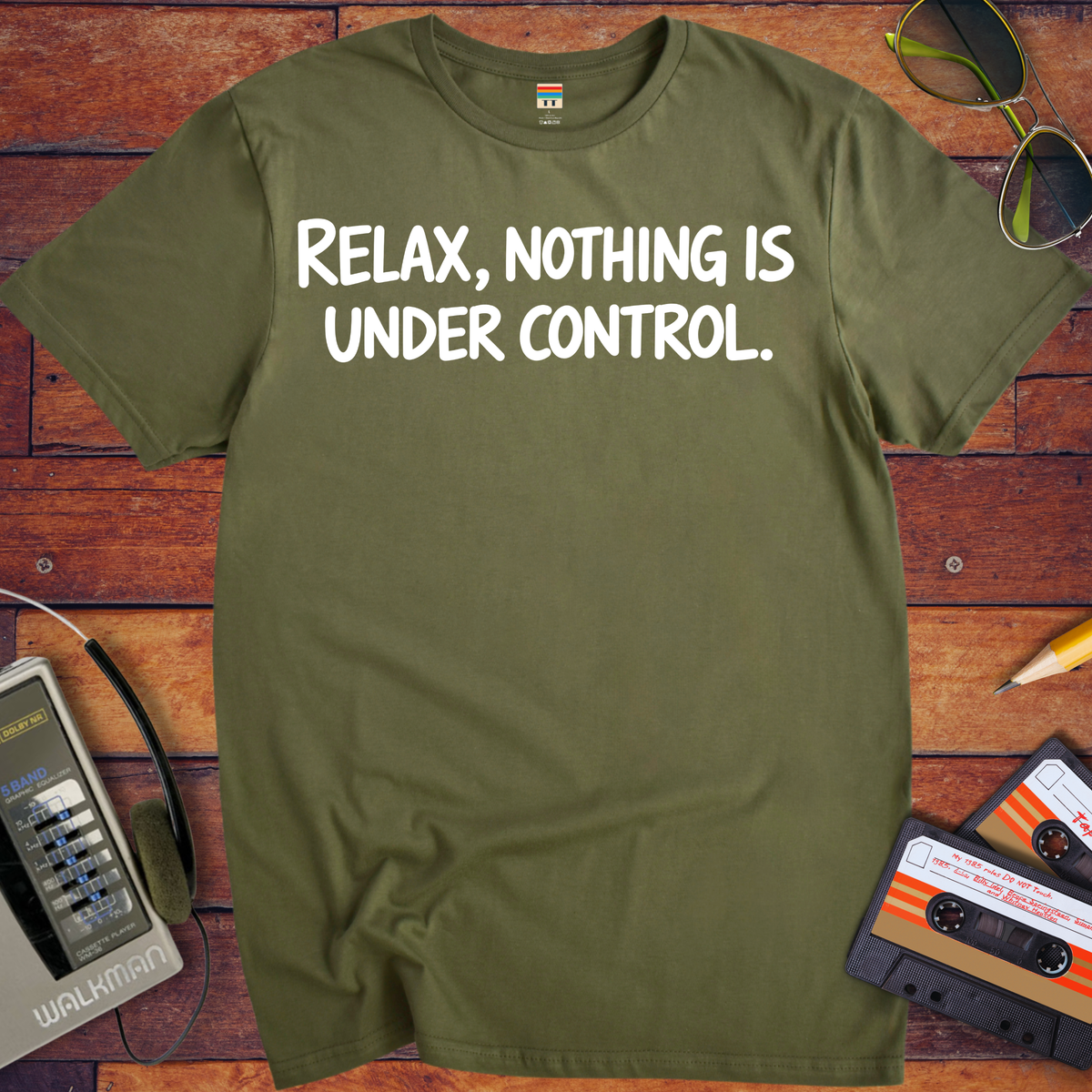 'Relax, Nothing is Under Control' Funny T-Shirt