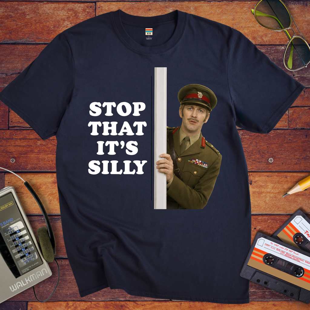 'Stop That it's Silly' Funny T-Shirt