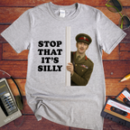 'Stop That it's Silly' Funny T-Shirt