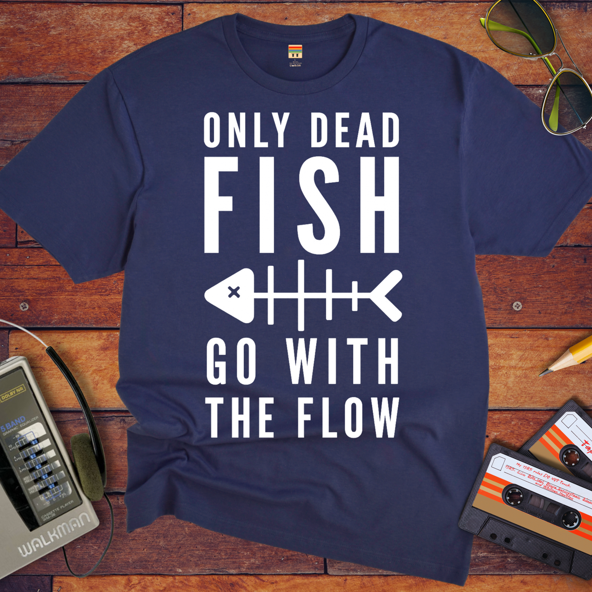 Only Dead Fish Go With The Flow'' Funny T-Shirt