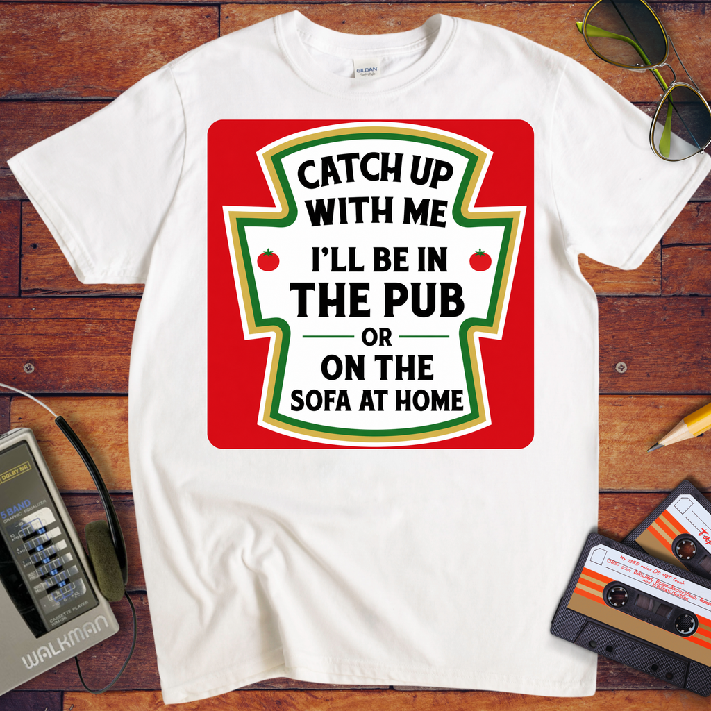 'Catch up With Me' Funny T-Shirt
