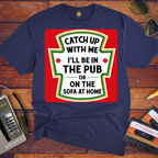 'Catch up With Me' Funny T-Shirt