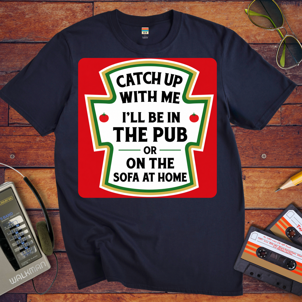 'Catch up With Me' Funny T-Shirt
