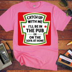 'Catch up With Me' Funny T-Shirt