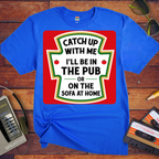 'Catch up With Me' Funny T-Shirt