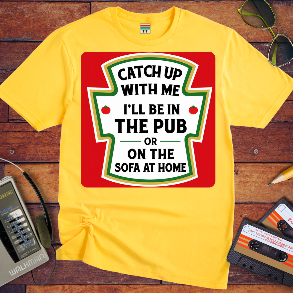 'Catch up With Me' Funny T-Shirt