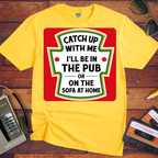 'Catch up With Me' Funny T-Shirt