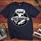'Nuke The Wales' Funny T-Shirts