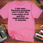 'I did some financial planning' Funny T-Shirts