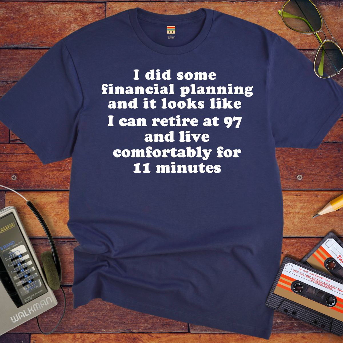 'I did some financial planning' Funny T-Shirts