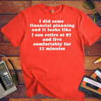 'I did some financial planning' Funny T-Shirts