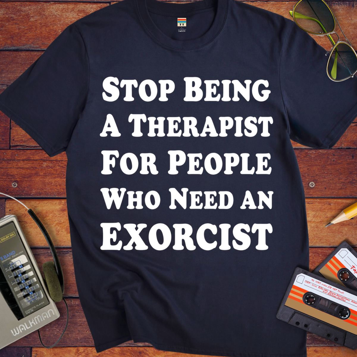 'Stop being a therapist to those who need an exorcist' Funny T-Shirts