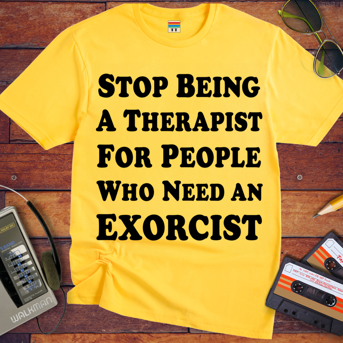 'Stop being a therapist to those who need an exorcist' Funny T-Shirts