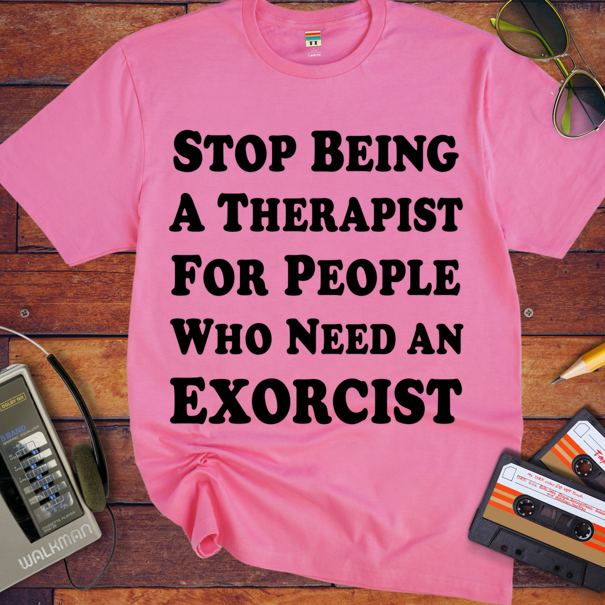 'Stop being a therapist to those who need an exorcist' Funny T-Shirts