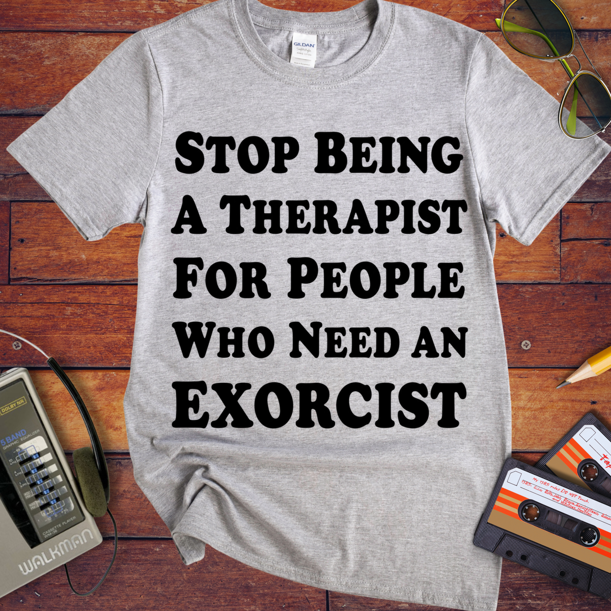 'Stop being a therapist to those who need an exorcist' Funny T-Shirts