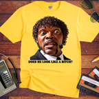 'DOES HE LOOK LIKE A BITCH' Funny T-Shirts