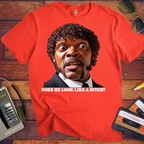 'DOES HE LOOK LIKE A BITCH' Funny T-Shirts