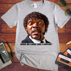 'DOES HE LOOK LIKE A BITCH' Funny T-Shirts