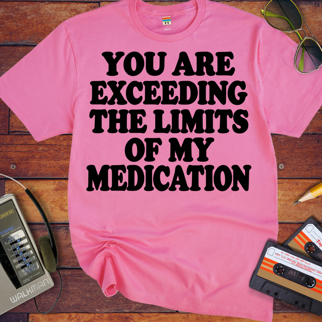 'You Are Exceeding The Limits' Funny T-Shirts