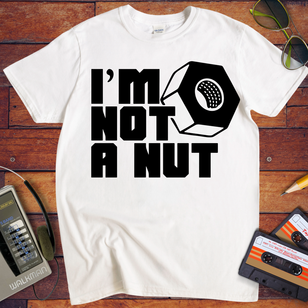 'I'M Not a Nut' Funny T-Shirts
