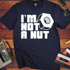 'I'M Not a Nut' Funny T-Shirts