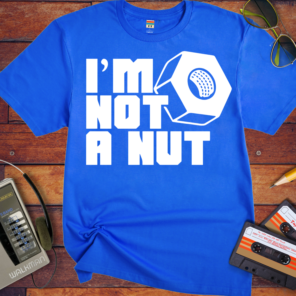 'I'M Not a Nut' Funny T-Shirts
