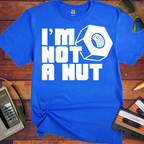 'I'M Not a Nut' Funny T-Shirts