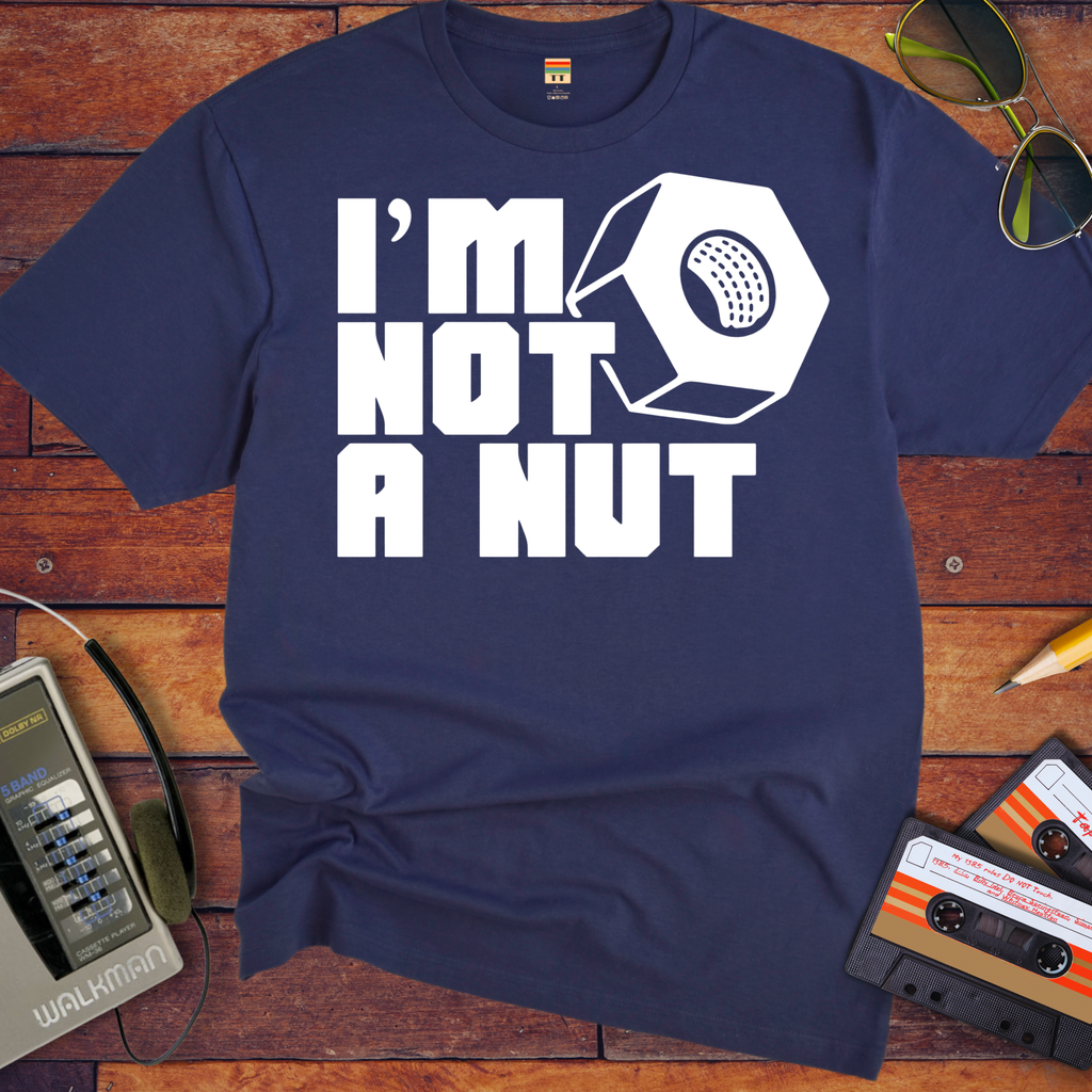 'I'M Not a Nut' Funny T-Shirts