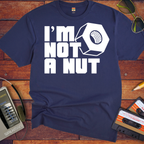 'I'M Not a Nut' Funny T-Shirts