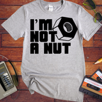 'I'M Not a Nut' Funny T-Shirts