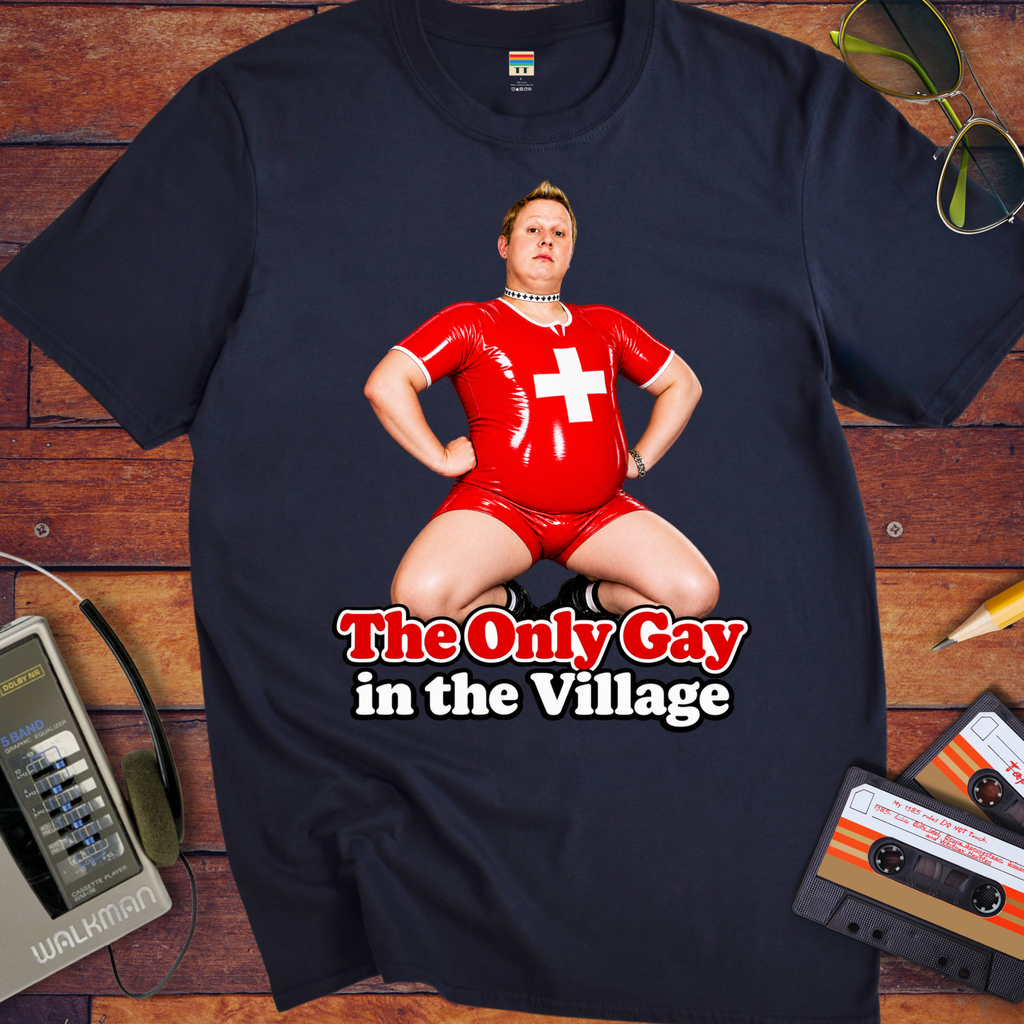 'The Only Gay in the Village' Funny T-Shirts