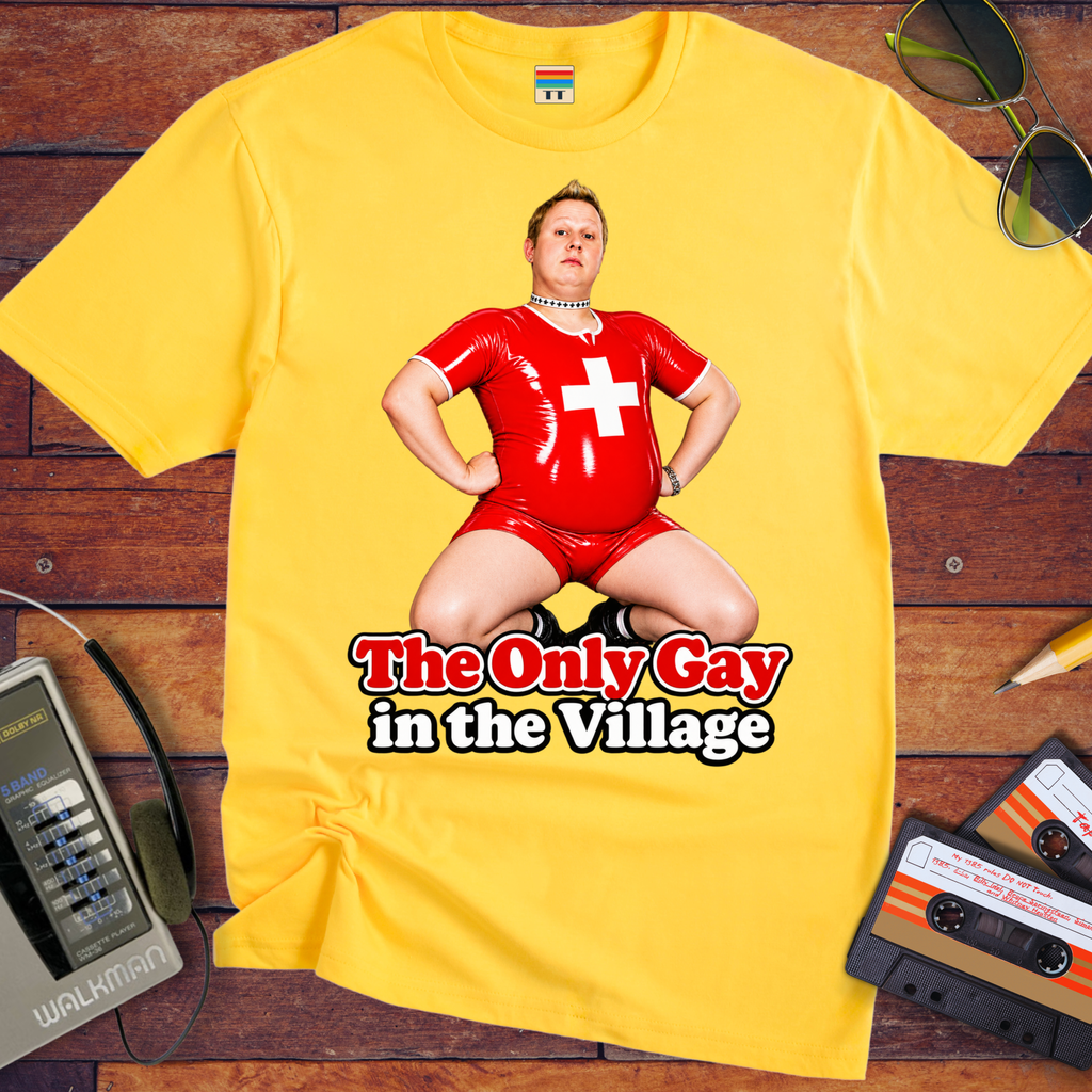 'The Only Gay in the Village' Funny T-Shirts