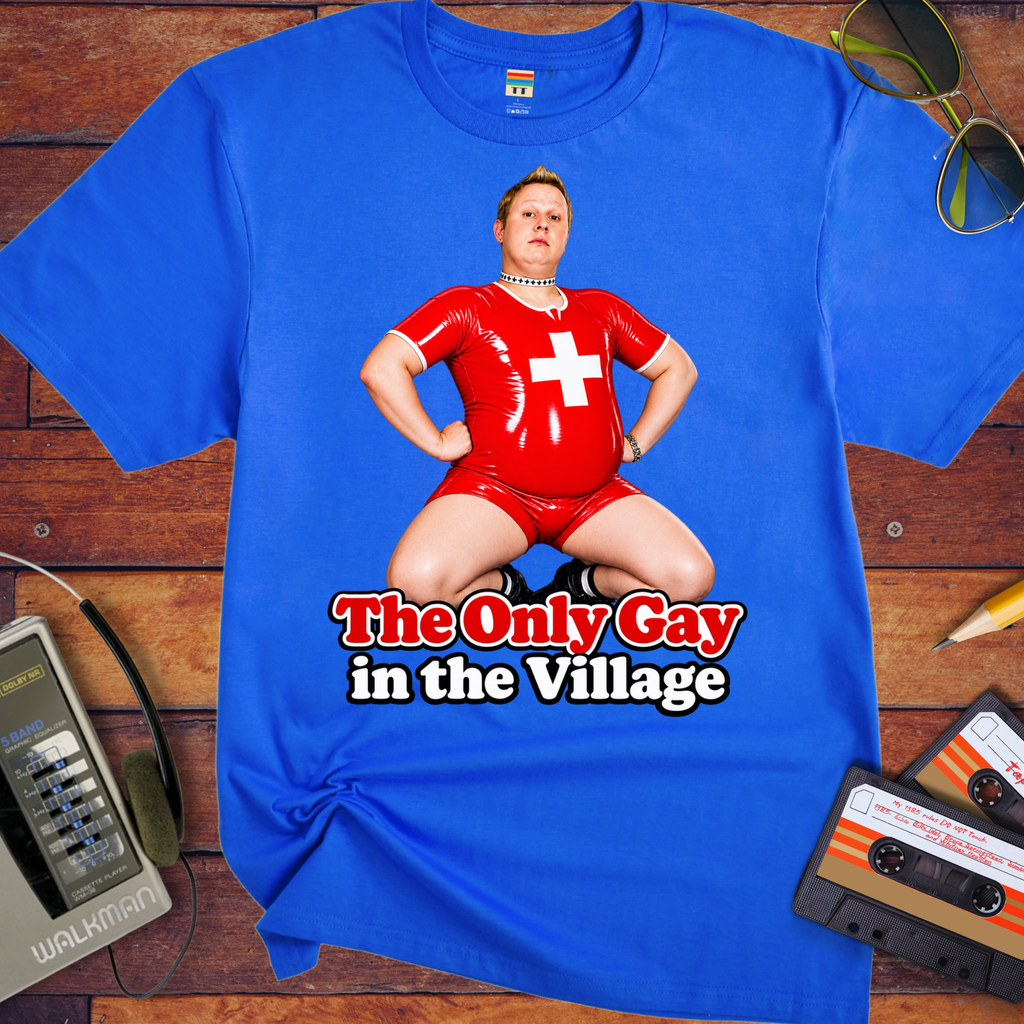 'The Only Gay in the Village' Funny T-Shirts