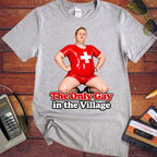 'The Only Gay in the Village' Funny T-Shirts