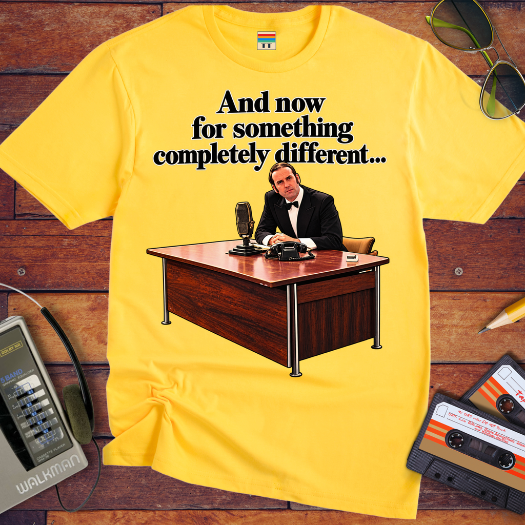 'And now for something completely different V2'  Funny T-Shirts