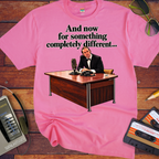 'And now for something completely different V2'  Funny T-Shirts