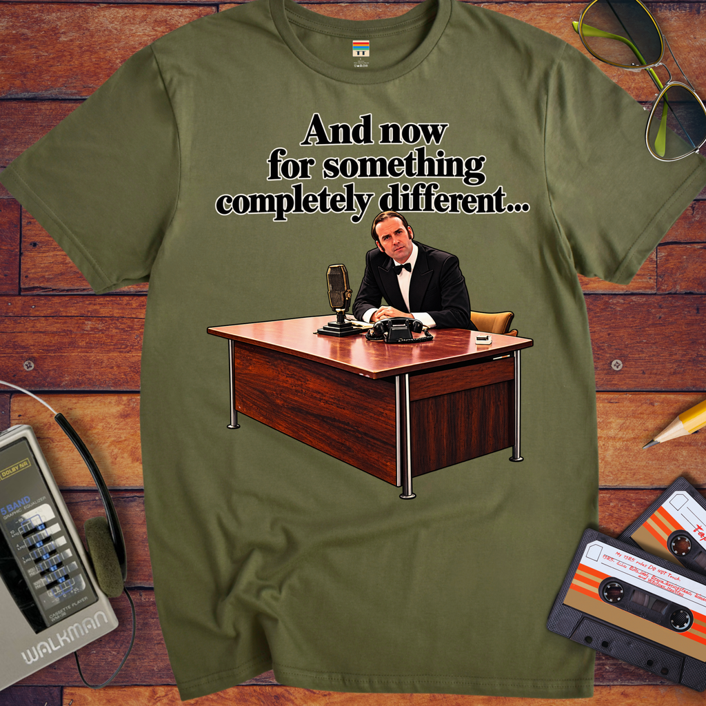 'And now for something completely different V2'  Funny T-Shirts