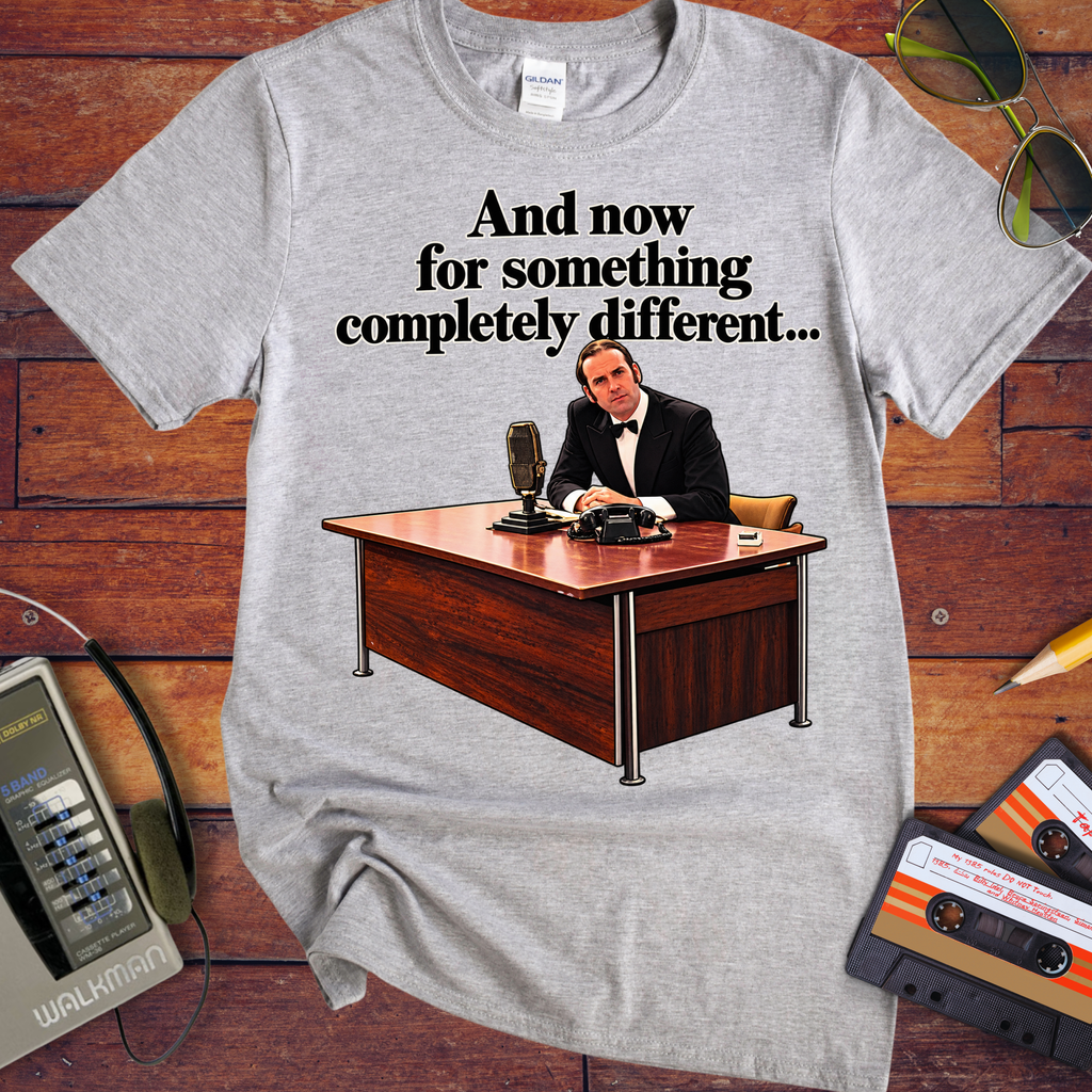 'And now for something completely different V2'  Funny T-Shirts