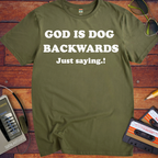 'God is dog backwards'  Funny T-Shirts