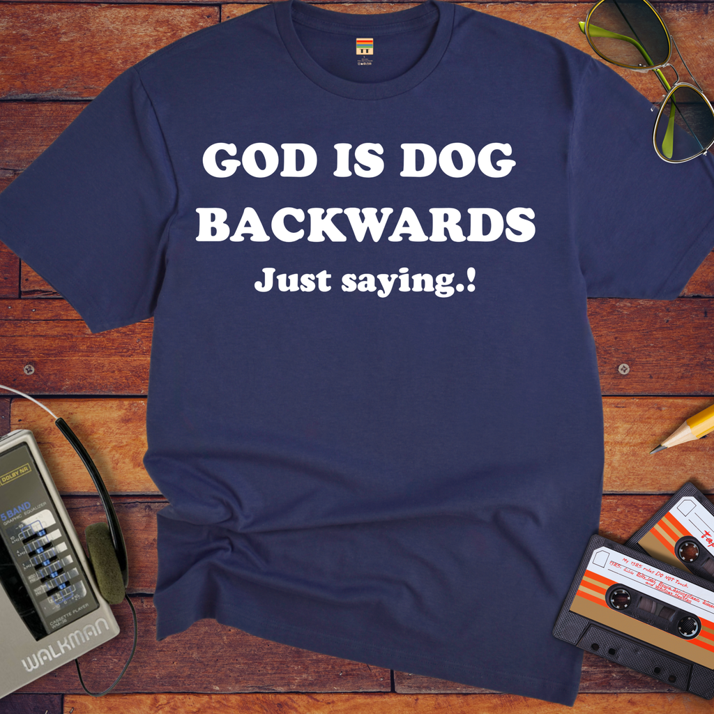 'God is dog backwards'  Funny T-Shirts