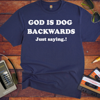 'God is dog backwards'  Funny T-Shirts