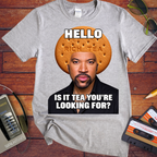 'Hello is it Tea You're Looking for'  T-Shirts
