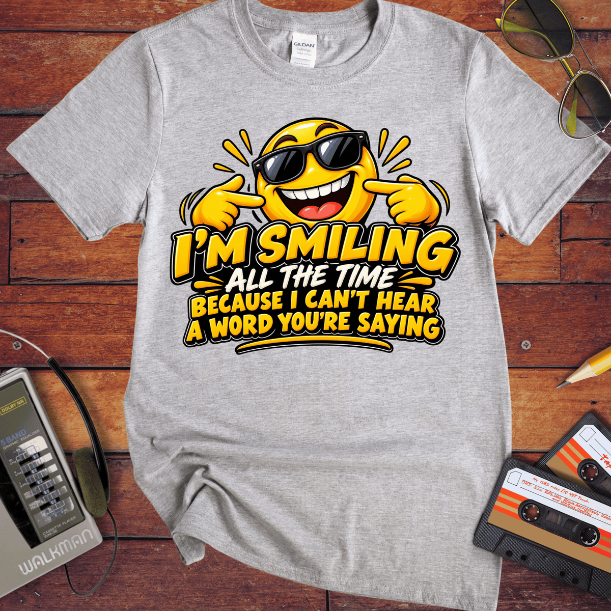 'I'm Smiling All the Time'  Funny T-Shirts