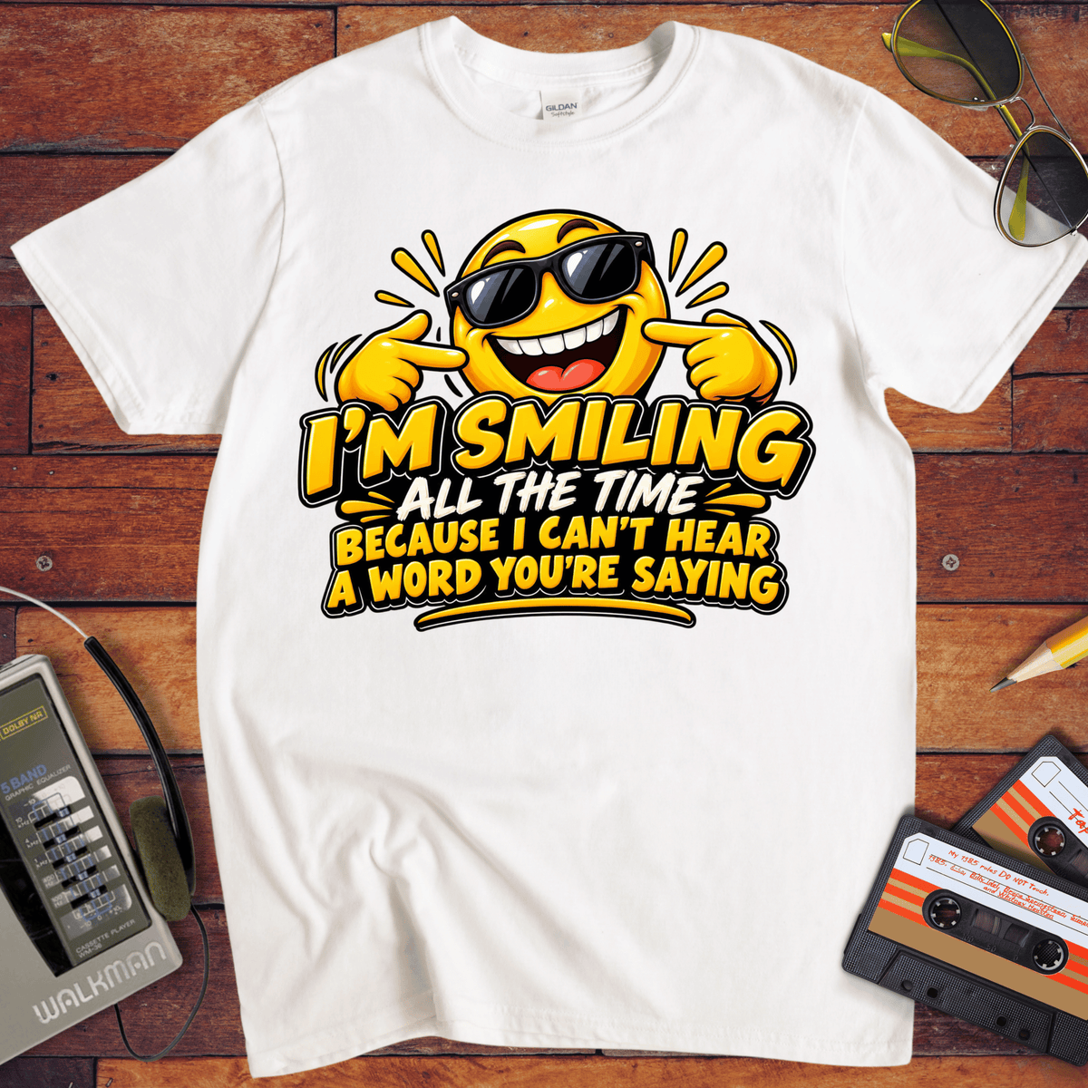 'I'm Smiling All the Time'  Funny T-Shirts