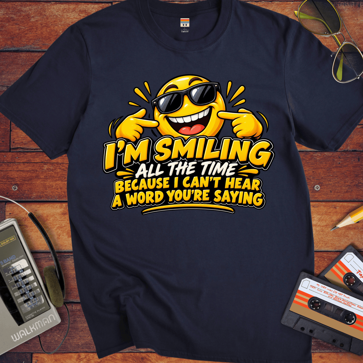 'I'm Smiling All the Time'  Funny T-Shirts