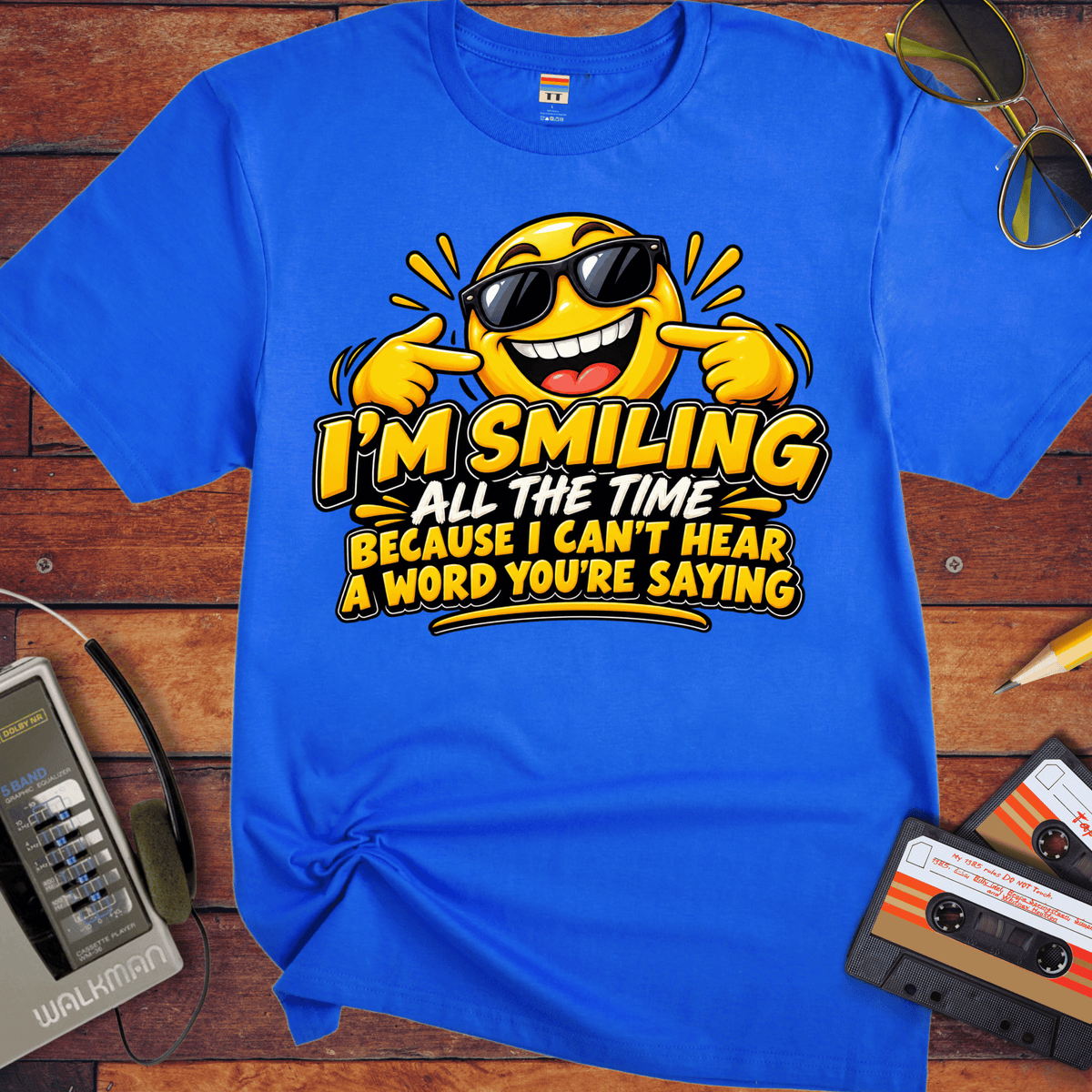 'I'm Smiling All the Time'  Funny T-Shirts